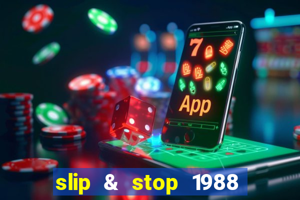 slip & stop 1988 bingo tarte!!!